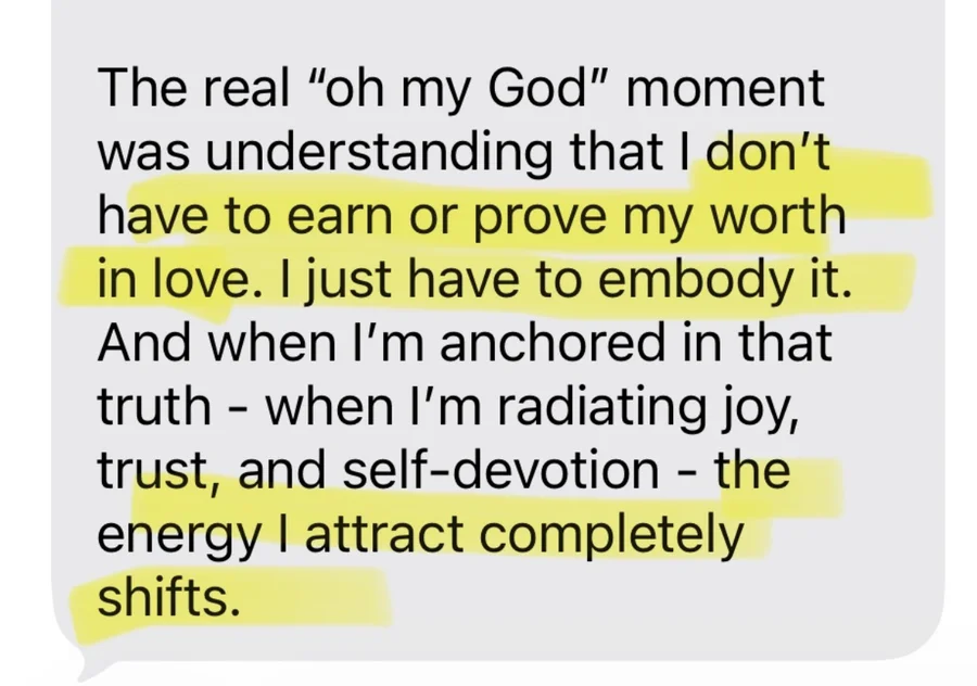 The real oh my God moment was understanding that I don't have to earn or prove my worth in love. I just have to embody it. And when I'm anchored in that truth, when I'm radiating joy, trust, and self-devotion, the energy I attract completely shifts.