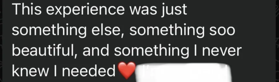 This experience was just something else, something so beautiful, and something I never knew I needed.